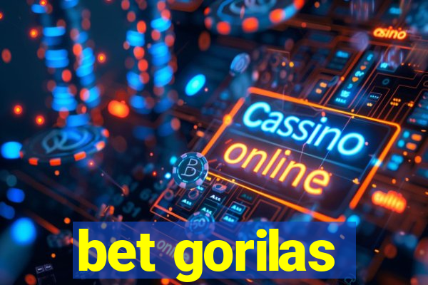 bet gorilas